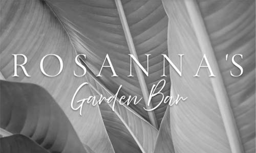 Rosanna's Garden Bar & Eatery
